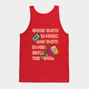 Good Taste in Music, Bad Taste in Men since the 1980s, funny sarcastic retro 80s Tank Top